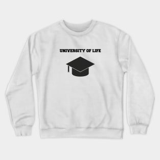 UNIVERSITY OF LIFE Crewneck Sweatshirt